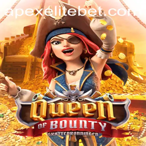 Queen of Bounty: An Ultimate Guide to Conquer with APEXELITE Strategies